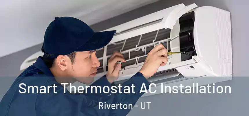  Smart Thermostat AC Installation Riverton - UT